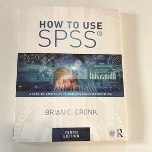 How to Use SPSS Step by Step Guide to Analysis & Interpretation Cronk 10th ed